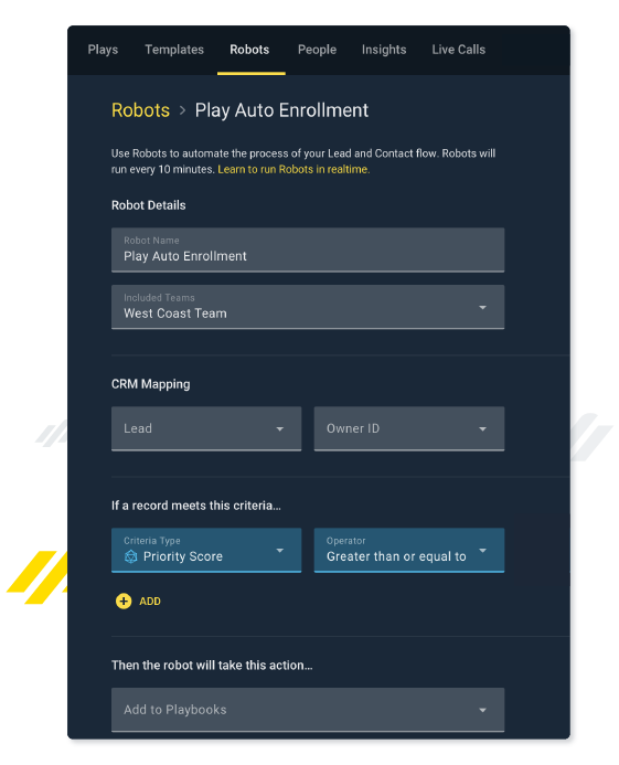 Robots Automate Lead Flow Robots automate the process of lead and contact flow with smart CRM mapping and other criteria