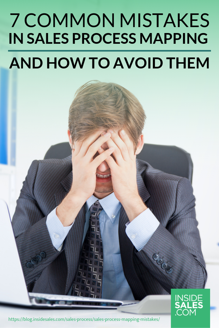 7 Most Common Mistakes In Sales Process Mapping And How To Avoid Them https://www.insidesales.com/blog/sales-process/sales-process-mapping-mistakes/