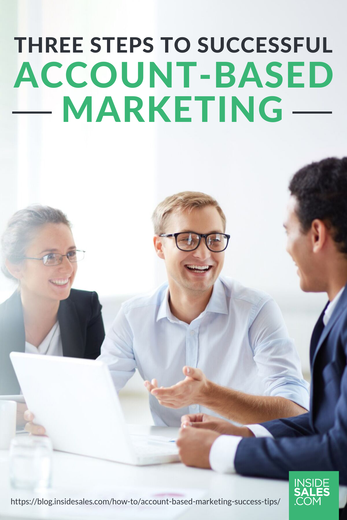 Three Steps To Successful Account-Based Marketing https://www.insidesales.com/blog/how-to/account-based-marketing-success-tips/